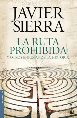 La ruta prohibida y otros enigmas de la Historia (Biblioteca Javier Sierra)