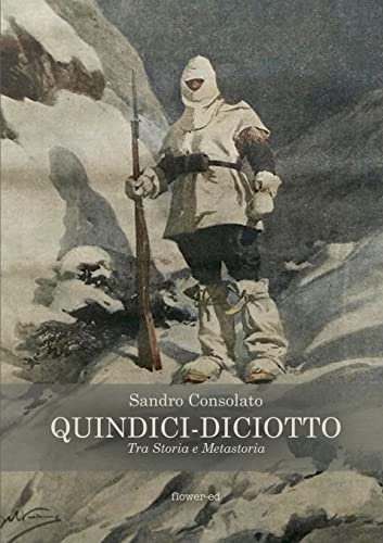 Quindici-Diciotto. Tra Storia e Metastor
