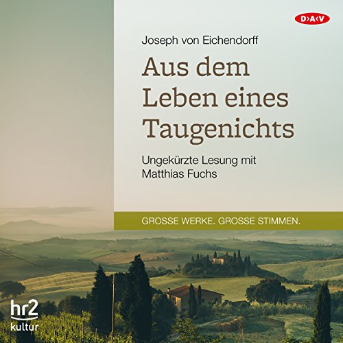 Aus dem Leben eines Taugenichts (Audio Download) Joseph von Eichendorff, Matthias Fuchs, Der Aus dem Leben eines Taugenichts (Audio Download) Joseph von Eichendorff, Matthias Fuchs, Der