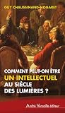Comment peut-on être intellectuel au siècle des lumières ?