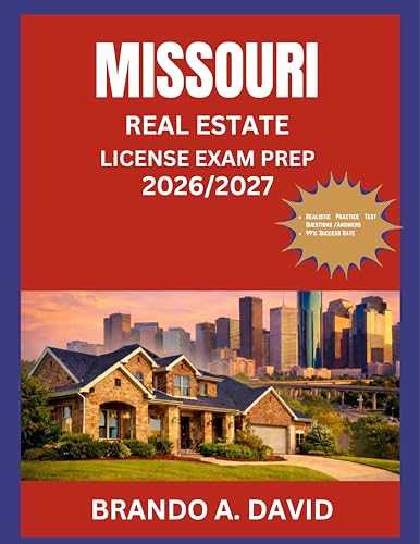 MISSOURI REAL ESTATE LICENSE EXAM PREP 2026/2027: Tested question and answer exercises covering all major subject areas