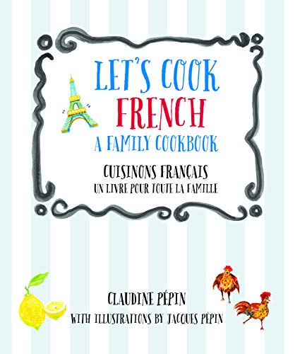 Let's Cook French: Cuisinons Francais, Un livre pour toute la famille