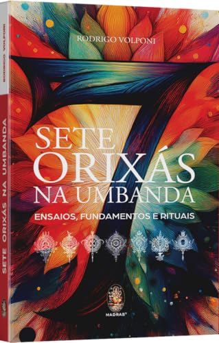 Sete Orixás na Umbanda: Ensaios, Fundamentos e Rituais