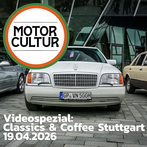 Videospezial: Classics & Coffee Stuttgart (19.04.2026)