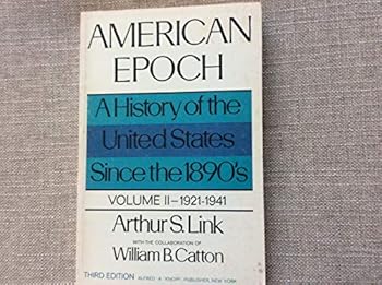 American epoch; a history of the United States since the 1890's