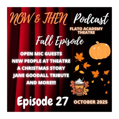 Now & Then Episode 27 - Autumn 2025