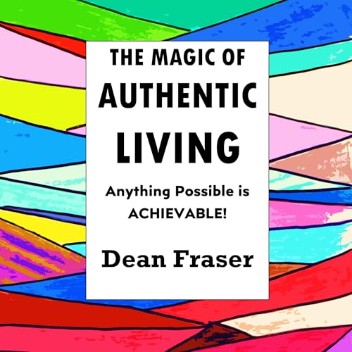 Page de couverture de The Magic of Authentic Living