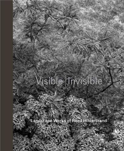 Visible Invisible: Landscape Works of Reed Hilderbrand