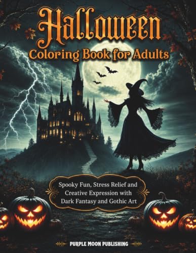 Halloween Coloring Book for Adults: Spooky Fun, Stress Relief and Creative Expression with Dark Fantasy and Gothic Art