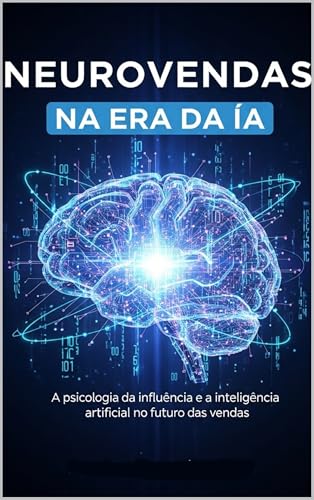 NEUROVENDAS NA ERA DA IA: COMO COMPETIR COM CHATBOTS