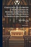 pio vii colosseo  Coleccion De Los Breves É Instrucciones De Nuestro Santo Padre El Papa Pio Vi Relativos A La Revolucion Francesa: (lxxxiv, 343 P.)...