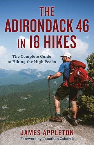 Adirondack 46 in 18 Hikes: The Complete Guide to Hiking the...