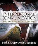 Interpersonal Communication and Human Relationships (6th Edition)