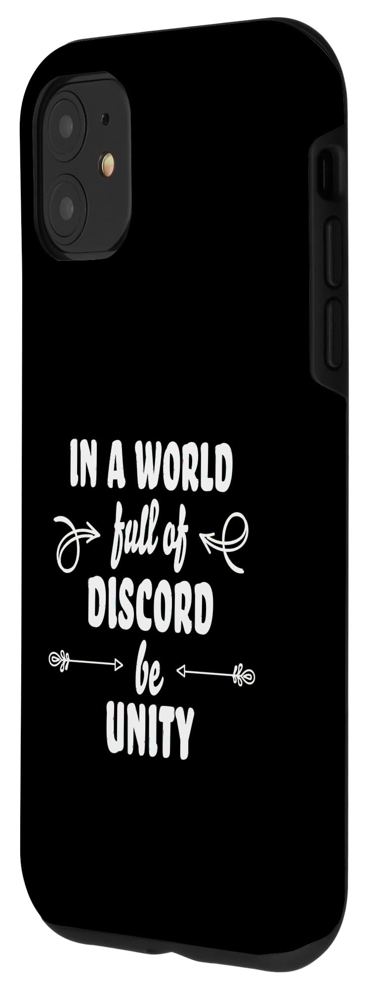 iPhone 11 In a World of Discord Be Unity Positivity Mantra Case - Image 2