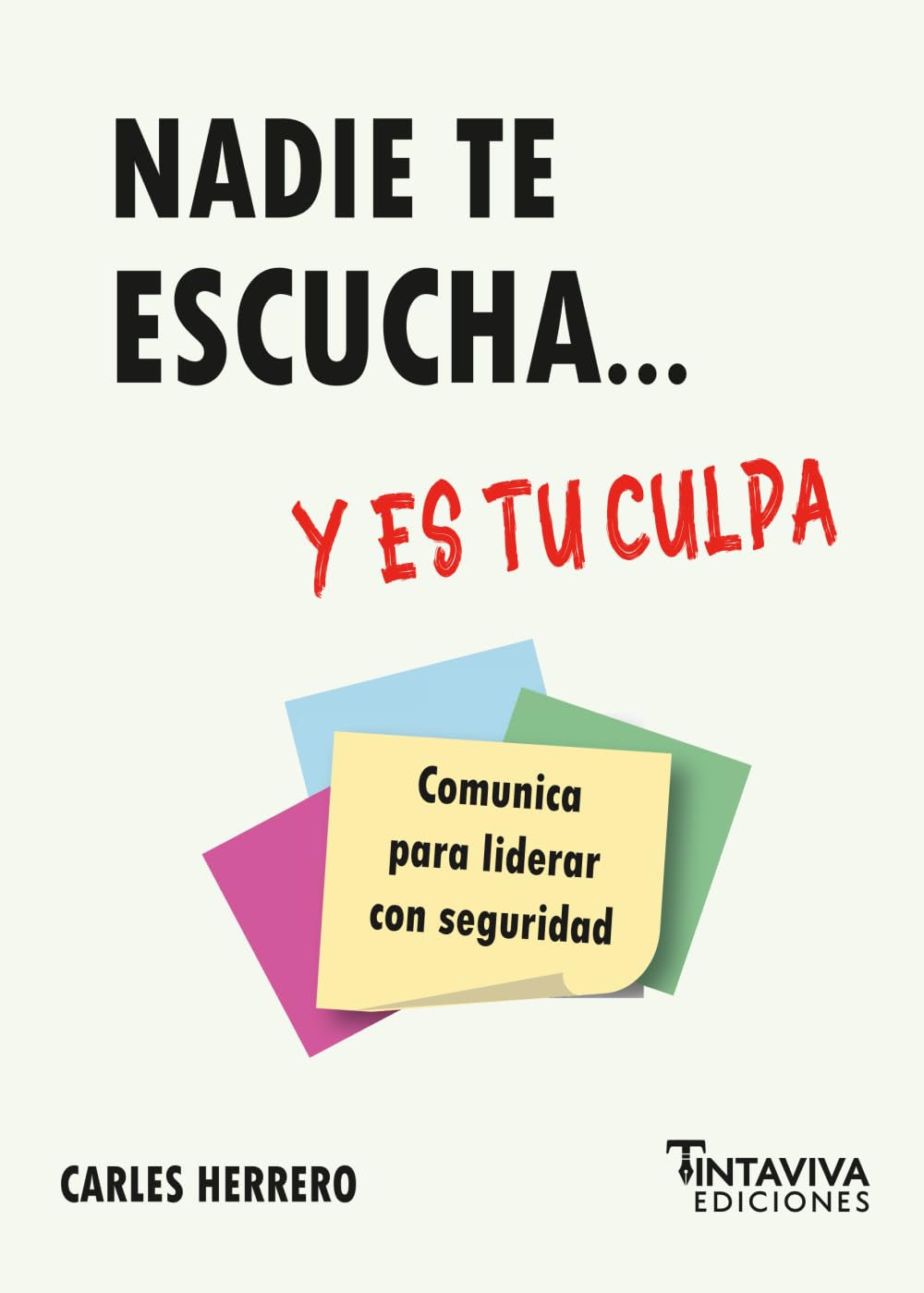Nadie te escucha... y es tu culpa