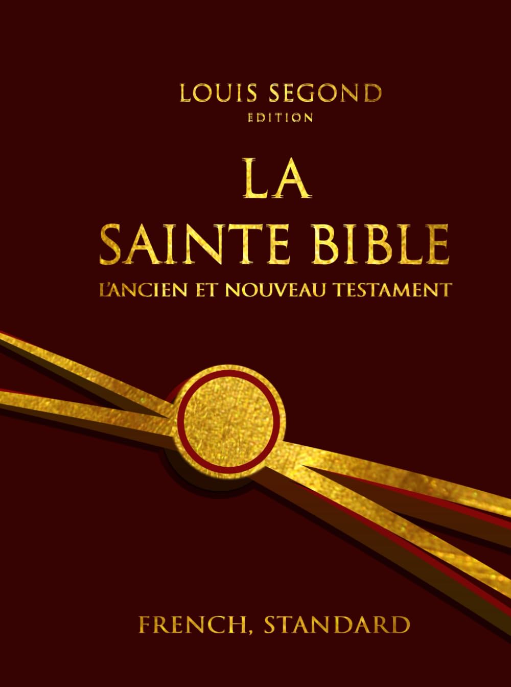 La Sainte Bible en français complète en deux parties l'Ancien Testament et le Nouveau Testament: (récits des origines, textes législatifs, récits L'Ouvrage Saint