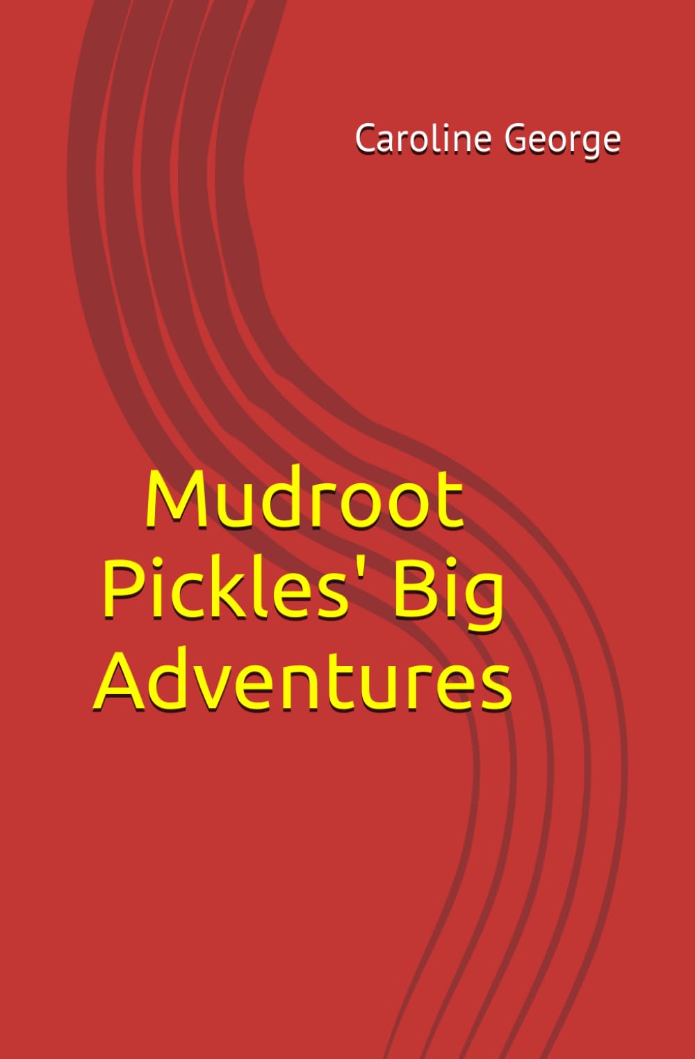 Mudroot Pickles' Big Adventures