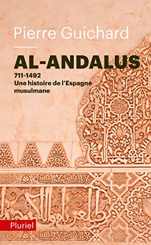 Al-Andalus: 711-1492 : une histoire de l'Espagne Musulmane