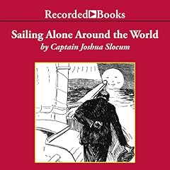 Sailing Alone Around the World Audiolibro Por Captain Joshua Slocum arte de portada