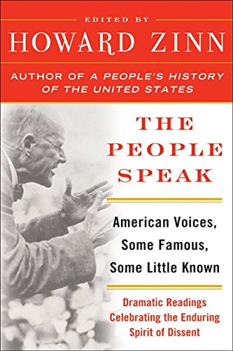 The People Speak: American Voices, Some Famous, Some Little Known: Dramatic Readings Celebrating the Enduring Spirit of Dissent