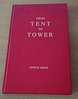 From tent to tower: The biography of Sydney H. Logan B0000E7XXH Book Cover