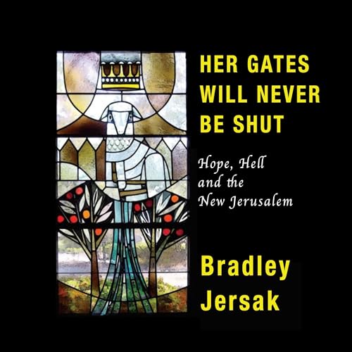 Her Gates Will Never Be Shut by Bradley Jersak episode artwork