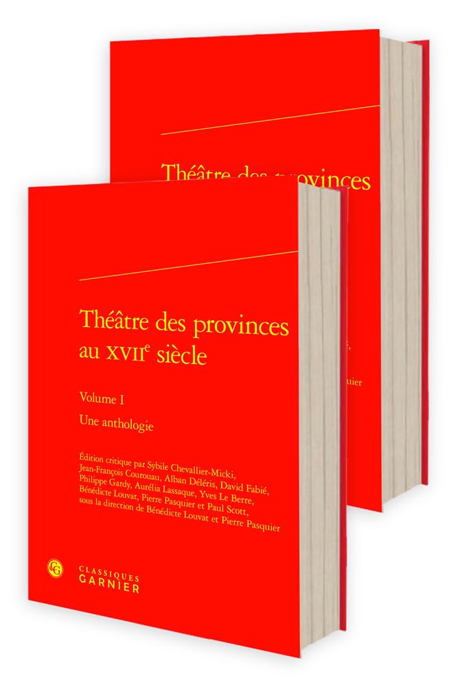 Théâtre des provinces au XVIIe siècle: Une anthologie critique du patrimoine dramatique français