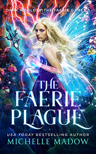 Télécharger The Faerie Plague (Dark World: The Faerie Games Book 5) (English Edition) livre En ligne