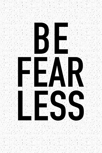 Be Fear Less: A 6x9 Inch Matte Softcover Notebook Journal With 120 Blank Lined Pages And A Motivational Cover Slogan image 3