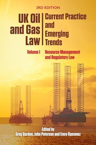 UK Oil and Gas Law: Current Practice and Emerging Trends: Volume I: Resource Management and Regulatory Law