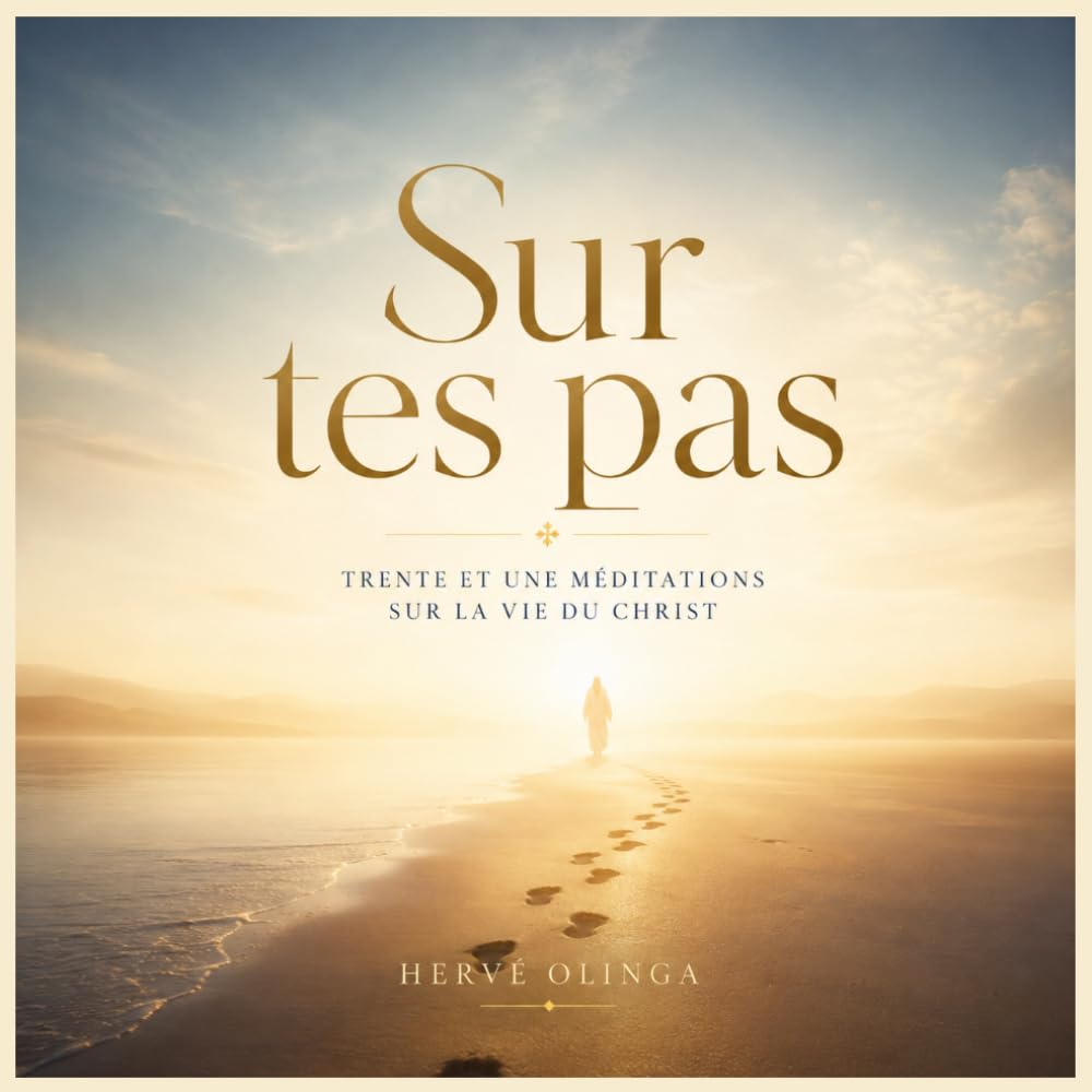 Sur tes pas: Trente et une méditations sur la vie du Christ