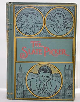 Hardcover The Slate Picker: A Story of a Boy's Life in the Coal Mines Book
