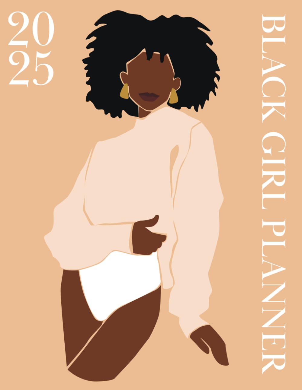 2025 Black Girl Planner: with Weekly, Monthly and Yearly Planning Pages