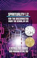 Espiritualidad 1.2 Para Los Desconectados De La Escuela De La Vida 099115066X Book Cover