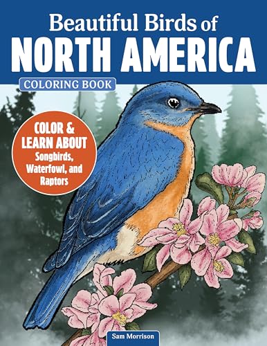 Beautiful Birds of North America Coloring Book: Color & Learn About Songbirds, Waterfowl, and Raptors (Design Originals) Adult Coloring Pages for Birdwatchers and Nature Lovers - One-Sided Designs