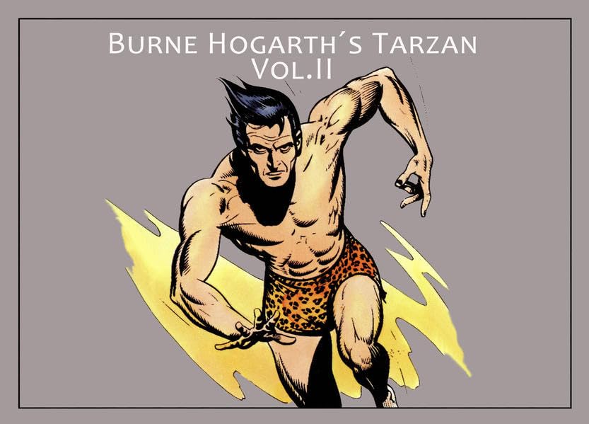 BURNE HOGARTH´S TARZAN - Band 2: Band 2 über einen der bedeutendsten Comic-Zeichner aller Zeiten