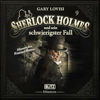 Sherlock Holmes und sein schwierigster Fall: Neues von Sherlock Holmes - Die H&ouml;rb&uuml;cher, Folge 9