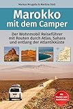 Marokko mit dem Camper: Der Wohnmobil-Reiseführer mit Routen durch Atlas, Sahara und entlang der Atlantikküste