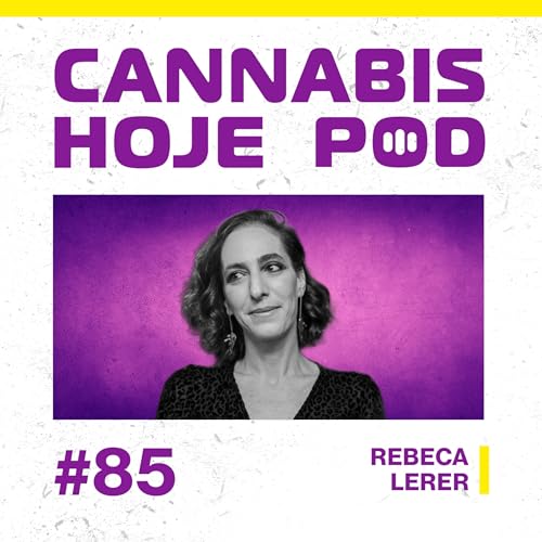 『#85 Rebeca Lerer – O impacto da guerra às drogas ao meio ambiente』のカバーアート
