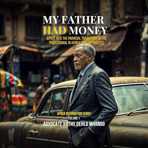 My Father Had Money by Kathy Dehlu Mhango episode artwork
