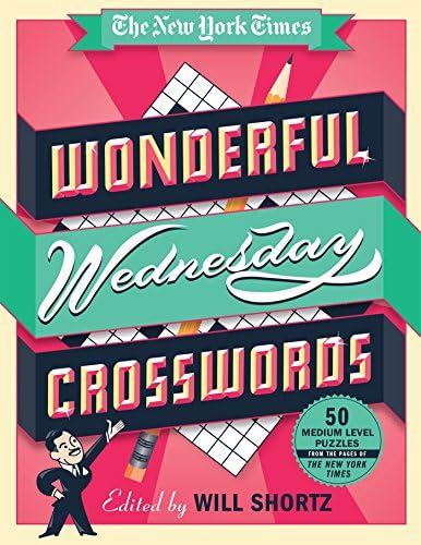 The New York Times Wonderful Wednesday Crosswords: 50 Medium ...