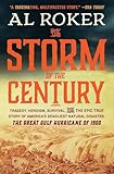 The Storm of the Century: Tragedy, Heroism, Survival, and the Epic True Story of America's Deadliest Natural Disaster: The Great Gulf Hurricane of 1900