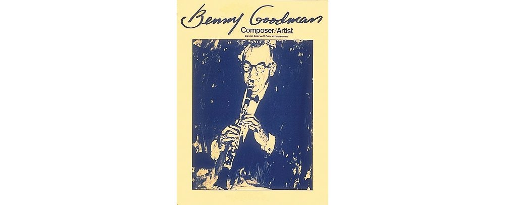 Benny Goodman - Composer/artist: Clarinet Solos with Piano Accompaniment