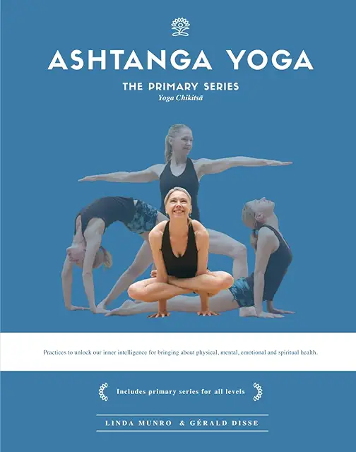 Ashtanga Vinyasa Yoga Primary Series - Yoga Chikitsa for Health