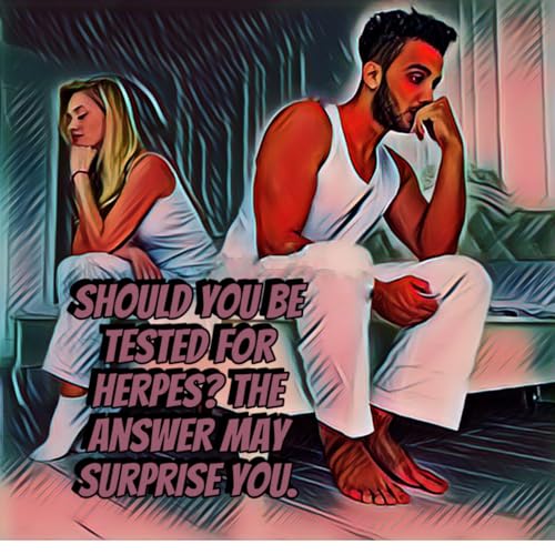Should you be tested for Herpes?