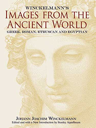 Winckelmann's Images from the Ancient World: Greek, Roman, Etruscan and Egyptian (Dover Fine Art, History of Art) (English Edition)