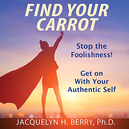 Find Your Carrot by Jacquelyn H. Berry episode artwork