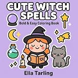 Cute Witch Spells – Bold & Easy Coloring Book for Kids & Adults: 40 Cute & Simple Designs with Magic, Potions & Cozy Witch Vibes