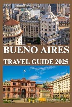 Paperback BUENOS AIRES TRAVEL GUIDE 2025 Book