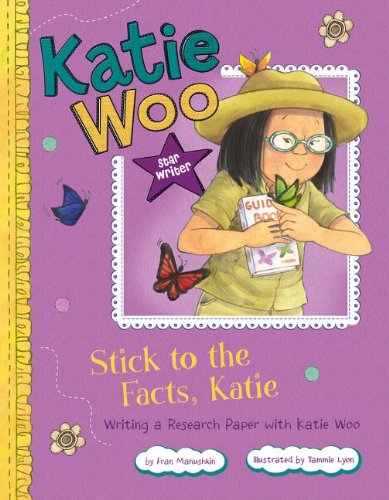 Stick to the Facts, Katie: Writing a Research Paper with Katie Woo